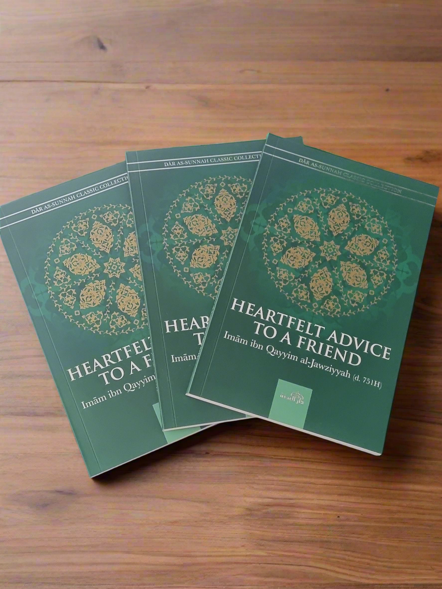 Heartfelt advice to a friend by Ibn Qayyim Al-Jawziyyah