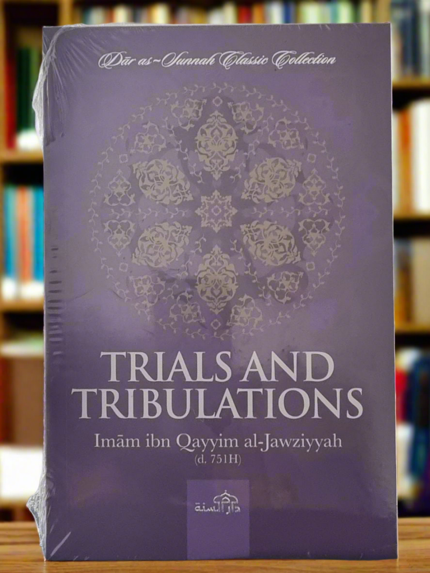 Trials and tribulations by Ibn Qayyim al-Jawziyyah